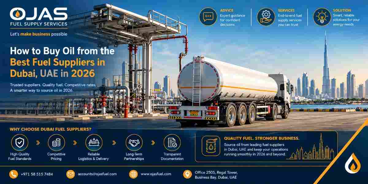 How to Buy Oil from the Best Fuel Suppliers in Dubai, UAE in 2026
