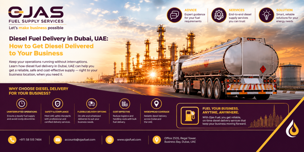 Diesel Fuel Delivery in Dubai, UAE How to Get Diesel Delivered to Your Business